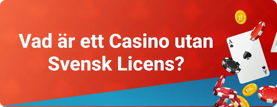 Vad är ett Casino utan Svensk Licens